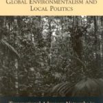 خرید و دانلود نسخه کامل کتاب Global Environmentalism and Local Politics: Transnational Advocacy Networks in Brazil, Ecuador, and India