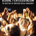خرید و دانلود نسخه کامل کتاب Global Pentecostalism: The New Face of Christian Social Engagement