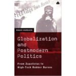 خرید و دانلود نسخه کامل کتاب Globalization and Postmodern Politics: From Zapatistas to High-Tech Robber Barons