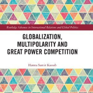 خرید و دانلود نسخه کامل کتاب Globalization Multipolarity and Great Power Competition