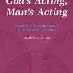 خرید و دانلود نسخه کامل کتاب God’s Acting, Man’s Acting: Tradition and Philosophy in Philo of Alexandria
