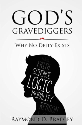 خرید و دانلود نسخه کامل کتاب God’s Gravediggers: Why No Deity Exists_68fd12762c43d.jpeg خرید و دانلود نسخه کامل کتاب God’s Gravediggers: Why No Deity Exists