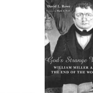 خرید و دانلود نسخه کامل کتاب God’s Strange Work: William Miller and the End of the World