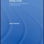 خرید و دانلود نسخه کامل کتاب Going Local: Developing Effective Neighbourhood Practice (The Social Work Skills Series)