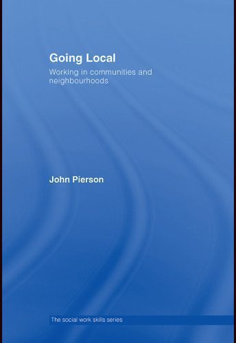 خرید و دانلود نسخه کامل کتاب Going Local: Developing Effective Neighbourhood Practice (The Social Work Skills Series)_68e4fe6034ef5.jpeg خرید و دانلود نسخه کامل کتاب Going Local: Developing Effective Neighbourhood Practice (The Social Work Skills Series)
