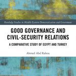 خرید و دانلود نسخه کامل کتاب Good Governance and Civil-Security Relations: A Comparative Study of Egypt and Turkey
