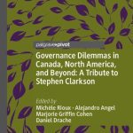 خرید و دانلود نسخه کامل کتاب Governance Dilemmas in Canada, North America, and Beyond: A Tribute to Stephen Clarkson