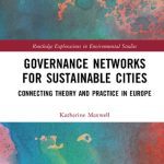 خرید و دانلود نسخه کامل کتاب Governance Networks for Sustainable Cities: Connecting Theory and Practice in Europe