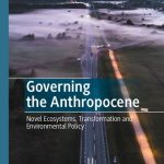خرید و دانلود نسخه کامل کتاب Governing the Anthropocene: Novel Ecosystems, Transformation and Environmental Policy