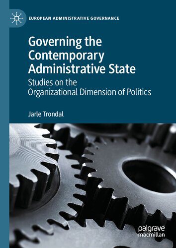 خرید و دانلود نسخه کامل کتاب Governing the Contemporary Administrative State: Studies on the Organizational Dimension of Politics_68e6f610c569f.jpeg خرید و دانلود نسخه کامل کتاب Governing the Contemporary Administrative State: Studies on the Organizational Dimension of Politics