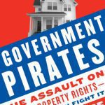 خرید و دانلود نسخه کامل کتاب Government Pirates: The Assault on Private Property Rights–and How We Can Fight It