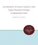 خرید و دانلود نسخه کامل کتاب Government Without Passing Laws: Congress’ Nonstatutory Techniques for Appropriations Control