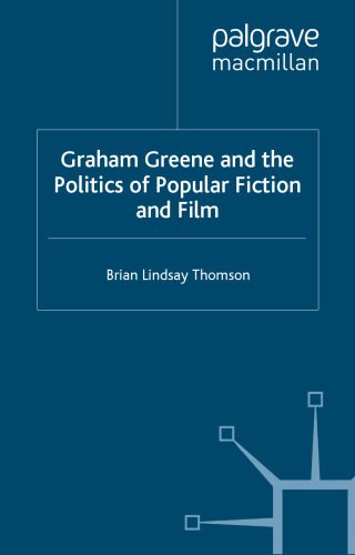 خرید و دانلود نسخه کامل کتاب Graham Greene and the Politics of Popular Fiction and Film_68ea5cb6e3c3a.jpeg خرید و دانلود نسخه کامل کتاب Graham Greene and the Politics of Popular Fiction and Film