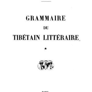 خرید و دانلود نسخه کامل کتاب Grammaire du tibétain littéraire. Tome I : Grammaire, et Tome II : Index morphologique (Langue littéraire et langue parlée).
