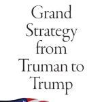 خرید و دانلود نسخه کامل کتاب Grand Strategy from Truman to Trump