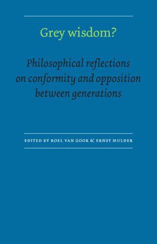 خرید و دانلود نسخه کامل کتاب Grey Wisdom?: Philosophical Reflections on Conformity and Opposition between Generations_68fd77b767ca5.jpeg خرید و دانلود نسخه کامل کتاب Grey Wisdom?: Philosophical Reflections on Conformity and Opposition between Generations