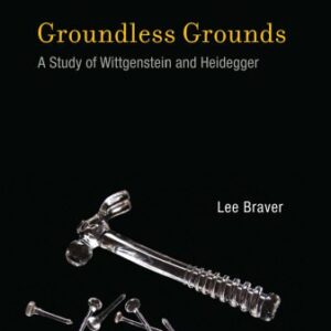 خرید و دانلود نسخه کامل کتاب Groundless Grounds: A Study of Wittgenstein and Heidegger