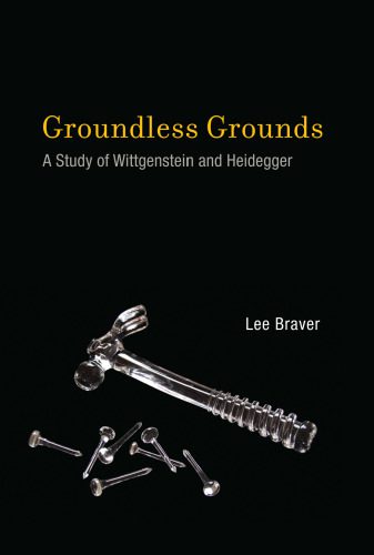خرید و دانلود نسخه کامل کتاب Groundless Grounds: A Study of Wittgenstein and Heidegger_68ff3decab45d.jpeg خرید و دانلود نسخه کامل کتاب Groundless Grounds: A Study of Wittgenstein and Heidegger
