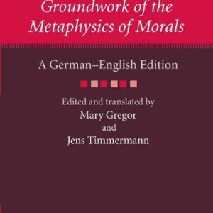 خرید و دانلود نسخه کامل کتاب Groundwork of the Metaphysics of Morals = Grundlegung zur Metaphysik der Sitten
