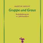 خرید و دانلود نسخه کامل کتاب Gruppe und Graus : Rudelbildung im 21. Jahrhundert
