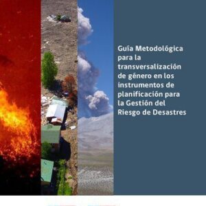 خرید و دانلود نسخه کامل کتاب Guía Metodológica para la transversalización de género en los instrumentos de planificación para la Gestión del Riesgo de Desastres