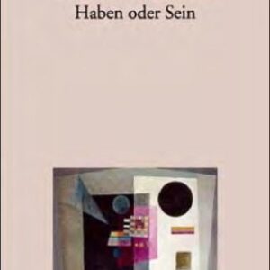 خرید و دانلود نسخه کامل کتاب Haben oder Sein: Die seelischen Grundlagen einer neuen Gesellschaft. 17. Auflage