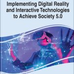 خرید و دانلود نسخه کامل کتاب Handbook of Research on Implementing Digital Reality and Interactive Technologies to Achieve Society 5.0