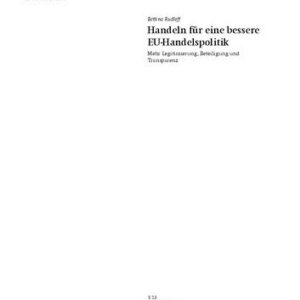 خرید و دانلود نسخه کامل کتاب Handeln für eine bessere EU-Handelspolitik : Mehr Legitimierung, Beteiligung und Transparenz