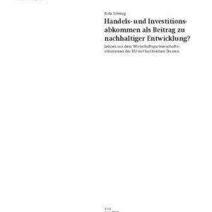 خرید و دانلود نسخه کامل کتاب Handels- und Investitions-abkommen als Beitrag zu nachhaltiger Entwicklung? Lehren aus dem Wirtschaftspartnerschaftsabkommen der EU mit karibischen Staaten