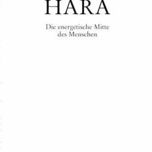 خرید و دانلود نسخه کامل کتاب Hara – Die Energetische Mitte des Menschen