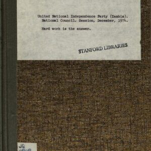 خرید و دانلود نسخه کامل کتاب “Hard Work is the Answer”. Addresses to and Resolutions of the National Council of the United National Independence Party at the Mulungushi Hall, Lusaka, 14th to 17th December, 1974