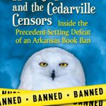 خرید و دانلود نسخه کامل کتاب Harry Potter and the Cedarville Censors: Inside the Precedent-Setting Defeat of an Arkansas Book Ban