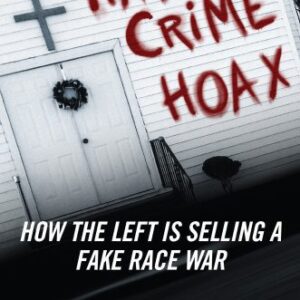 خرید و دانلود نسخه کامل کتاب Hate Crime Hoax: How the Left is Selling a Fake Race War