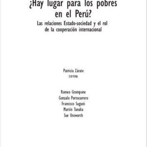 خرید و دانلود نسخه کامل کتاب ¿Hay lugar para los pobres en el Perú? Las relaciones Estado-sociedad y el rol de la cooperación internacional