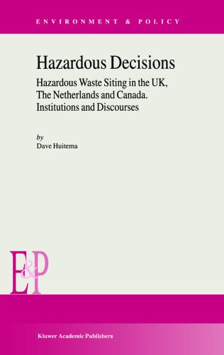 خرید و دانلود نسخه کامل کتاب Hazardous Decisions: Hazardous Waste Siting in the UK, The Netherlands and Canada, Institutions and Discourses (Environment & Policy)_68e9fb1178ba9.jpeg خرید و دانلود نسخه کامل کتاب Hazardous Decisions: Hazardous Waste Siting in the UK, The Netherlands and Canada, Institutions and Discourses (Environment & Policy)