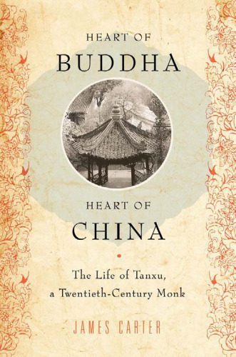 خرید و دانلود نسخه کامل کتاب Heart of Buddha, Heart of China: The Life of Tanxu, a Twentieth Century Monk_68e1949b26beb.jpeg خرید و دانلود نسخه کامل کتاب Heart of Buddha, Heart of China: The Life of Tanxu, a Twentieth Century Monk
