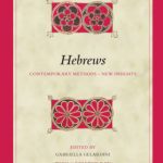 خرید و دانلود نسخه کامل کتاب Hebrews: Contemporary Methods – New Insights (Biblical Interpretation)