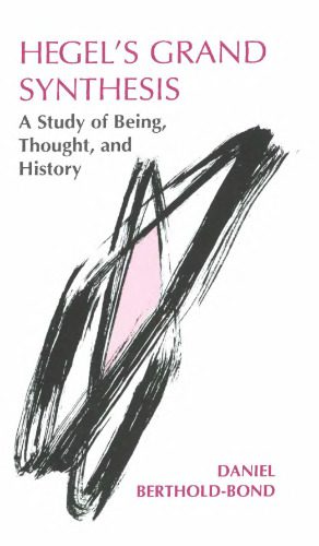 خرید و دانلود نسخه کامل کتاب Hegel’s Grand Synthesis: A Study of Being, Thought, and History_68fd52ba6d12a.jpeg خرید و دانلود نسخه کامل کتاب Hegel’s Grand Synthesis: A Study of Being, Thought, and History