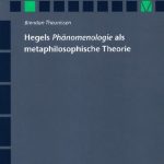خرید و دانلود نسخه کامل کتاب Hegels “Phänomenologie” als metaphilosophische Theorie. Hegel und das Problem der Vielfalt philosophischer Theorien ; eine Studie zur systemexternen Rechtfertigungsfunktion der “Phänomenologie des Geistes”