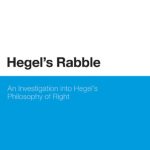 خرید و دانلود نسخه کامل کتاب Hegel’s Rabble: An Investigation into Hegel’s Philosophy of Right