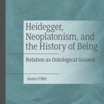 خرید و دانلود نسخه کامل کتاب Heidegger, Neoplatonism, and the History of Being: Relation as Ontological Ground