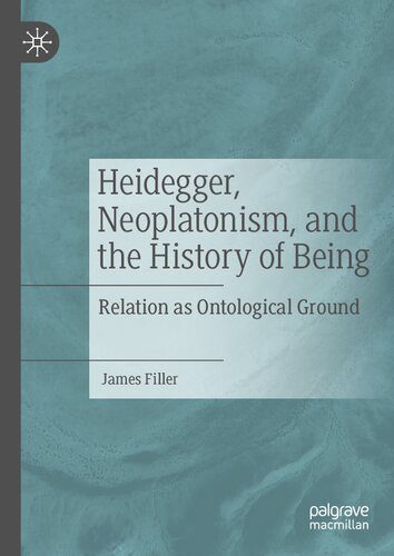 خرید و دانلود نسخه کامل کتاب Heidegger, Neoplatonism, and the History of Being: Relation as Ontological Ground_68face407e0b4.jpeg خرید و دانلود نسخه کامل کتاب Heidegger, Neoplatonism, and the History of Being: Relation as Ontological Ground