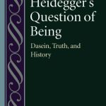 خرید و دانلود نسخه کامل کتاب Heidegger’s Question of Being: Dasein, Truth, and History