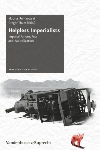 خرید و دانلود نسخه کامل کتاب Helpless Imperialists: Imperial Failure, Fear and Radicalization_68e94c150face.jpeg خرید و دانلود نسخه کامل کتاب Helpless Imperialists: Imperial Failure, Fear and Radicalization