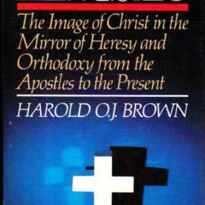 خرید و دانلود نسخه کامل کتاب Heresies: The Image of Christ in the Mirror of Heresy and Orthodoxy from the Apostles to the Present