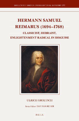 خرید و دانلود نسخه کامل کتاب Hermann Samuel Reimarus (1694-1768): Classicist, Hebraist, Enlightenment Radical in Disguise_68fad2335166e.jpeg خرید و دانلود نسخه کامل کتاب Hermann Samuel Reimarus (1694-1768): Classicist, Hebraist, Enlightenment Radical in Disguise