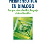 خرید و دانلود نسخه کامل کتاب Hermenéutica en diálogo. Ensayos sobre alteridad, lenguaje e interculturalidad