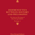 خرید و دانلود نسخه کامل کتاب Hermeneutics between History and Philosophy: The Selected Writings of Hans-Georg Gadamer: Volume I