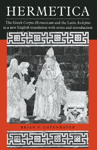 خرید و دانلود نسخه کامل کتاب Hermetica: The Greek Corpus Hermeticum and the Latin Asclepius in a New English Translation, with Notes and Introduction_68e2cfb0d471e.jpeg خرید و دانلود نسخه کامل کتاب Hermetica: The Greek Corpus Hermeticum and the Latin Asclepius in a New English Translation, with Notes and Introduction