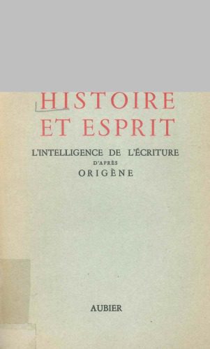 خرید و دانلود نسخه کامل کتاب Histoire et esprit : l’Intelligence de l’Écriture d’après Origène_68de5cbb848fc.jpeg خرید و دانلود نسخه کامل کتاب Histoire et esprit : l’Intelligence de l’Écriture d’après Origène